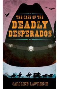 Case of the Deadly Desperados