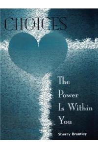 Choices - The Power Is Within You