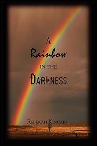 Rainbow in the Darkness