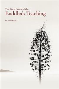 The Bare Bones of the Buddha's Teaching