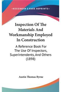 Inspection of the Materials and Workmanship Employed in Construction