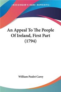 An Appeal To The People Of Ireland, First Part (1794)