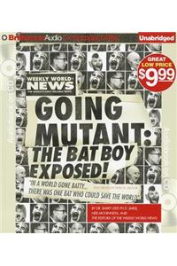 Going Mutant: The Bat Boy Exposed!