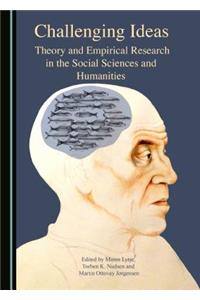 Challenging Ideas: Theory and Empirical Research in the Social Sciences and Humanities