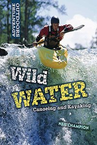 Wild Water: Canoeing and Kayaking