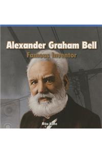 Alexander Graham Bell: Famous Inventor