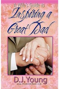 Wife's Guide To Inspiring a Great Dad