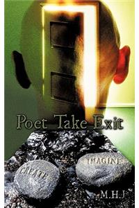 Poet Take Exit