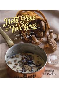 Field Peas to Foie Gras