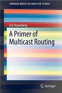 Primer of Multicast Routing