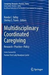 Multidisciplinary Coordinated Caregiving