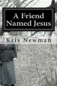 Friend Named Jesus