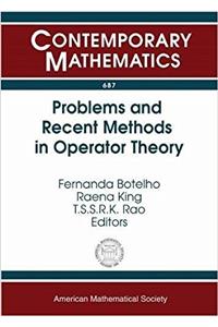 Problems and Recent Methods in Operator Theory