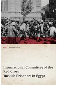 Turkish Prisoners in Egypt (WWI Centenary Series)