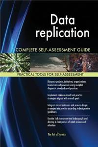 Data replication Complete Self-Assessment Guide