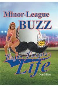 Minor-League Buzz, Major-League Life