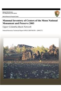 Mammal Inventory of Craters of the Moon National Monument and Preserve 2003