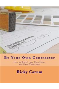 Be Your Own Contractor