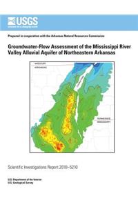 Groundwater-Flow Assessment of the Mississippi River Valley Alluvial Aquifer of Northeastern Arkansas