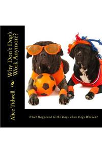 What Happened to the Days when Dogs Worked?