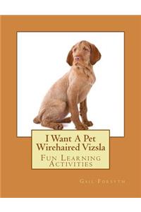 I Want A Pet Wirehaired Vizsla