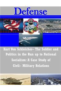 Kurt Von Schleicher- The Soldier and Politics in the Run up to National Socialism