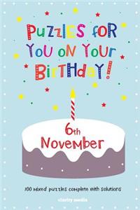 Puzzles for you on your Birthday - 6th November