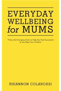 Everyday Wellbeing for Mums