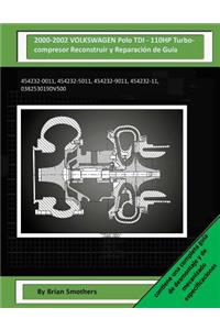 2000-2002 VOLKSWAGEN Polo TDI - 110HP Turbocompresor Reconstruir y Reparación de Guía