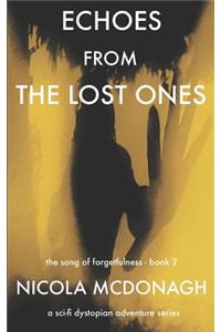Echoes from the Lost Ones: Book 2 in the Song of Forgetfulness Dystopian Sci-Fi Series