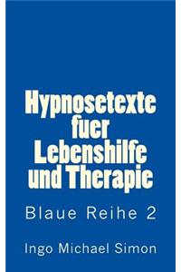 Hypnosetexte fuer Lebenshilfe und Therapie