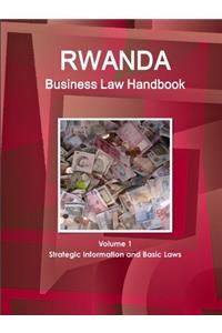 Rwanda Business Law Handbook Volume 1 Strategic Information and Basic Laws