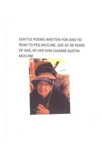 Seattle Poems Written for and Read to Peg McCune