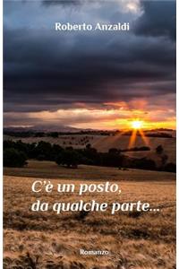 C'? un posto, da qualche parte...