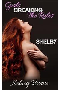 Girls Breaking The Rules - Shelby