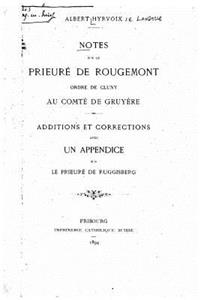 Notes sur le Prieuré de Rougemont, ordre de Cluny, au comté de Gruyère