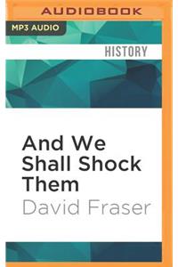 And We Shall Shock Them