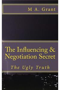 Influencing & Negotiation Secret - The Ugly Truth