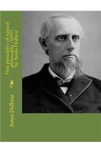 First principles of natural philosophy (1897) by Amos Dolbear