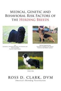 Medical, Genetic and Behavioral Risk Factors of the Herding Breeds