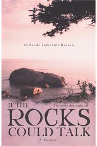 If the Rocks Could Talk