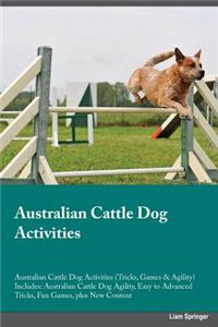 Australian Cattle Dog Activities Australian Cattle Dog Activities (Tricks, Games & Agility) Includes