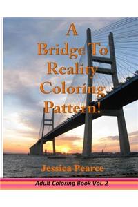 Bridge to Reality Coloring Pattern!