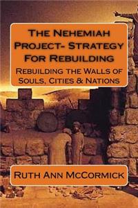 Nehemiah Project- Strategy For Rebuilding