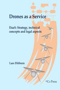 Drones as a Service: Daas: Strategy, Technical Concepts and Legal Aspects