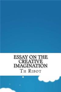 Essay on the Creative Imagination