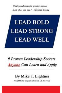 Lead Bold - Lead Strong - Lead Well