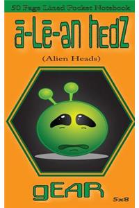 a-Le-en Hedz (Alien Heads) gEAR 50 Page Lined Pocket Notebook: a-Le-en Hedz (Alien Heads) gEAR 50 Page Lined Pocket Notebook (Notebook 5x8) (Notebooks For School) (Notebook Journal) (Notebook For Kids) (Notebook