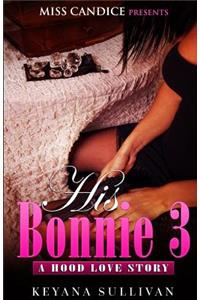 His Bonnie 3: A Hood Love Story