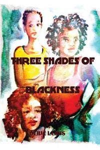 Three Shades of Blackness